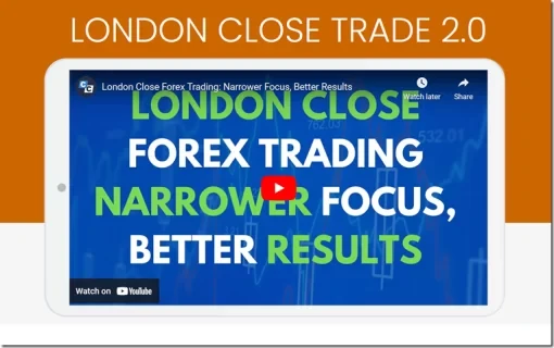 Forex Mentor – London Close Trade 2.0 1