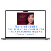 Claire Zammit – Feminine Power The Essential Course for the Awakening Woman 1