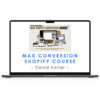 David Kollar – Max Conversion Shopify Course 1