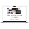 Taylor Welch – The Acquisition Bundle 1