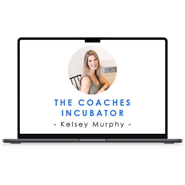 The Coaches Incubator – Kelsey Murphy - GeniCourses