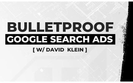 David Klein Bulletproof Google Search Ads Giga Courses 09 27 2024 10 45 AM