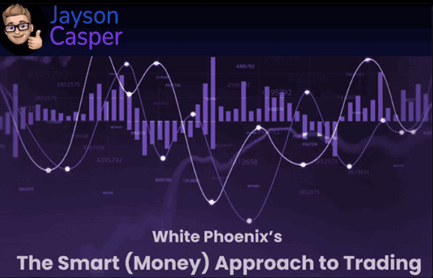 Jayson Casper White Phoenixs The Smart Money Approach to Trading Giga Courses 1