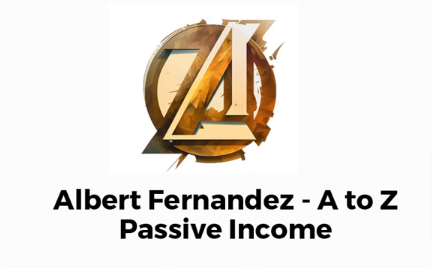 Albert Fernandez A to Z Passive Income Giga Courses 10 16 2024 05 31 PM 1