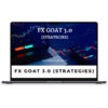 FX GOAT 3.0 STRATEGIES – BEGINNERS TO ADVANCED 1