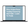 Nial Fullers – Price Action Trading Course 1