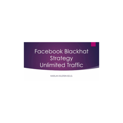 Harlan Kilstein – Blackhat Facebook Traffic