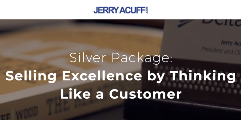 Jerry Acuff – Selling Excellence by Thinking Like a Customer