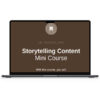 Storytelling Content Mini Course – Make your content sound sexy with storytelling 1